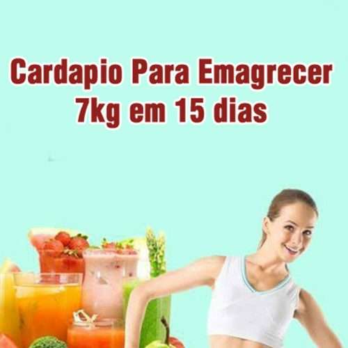 CARDAPIO PARA EMAGRECER 7kg em 15 DIAS - Receita Natureba