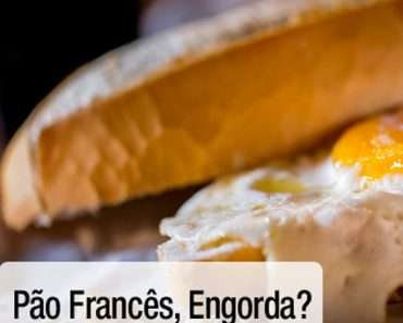 Pão Francês Engorda?