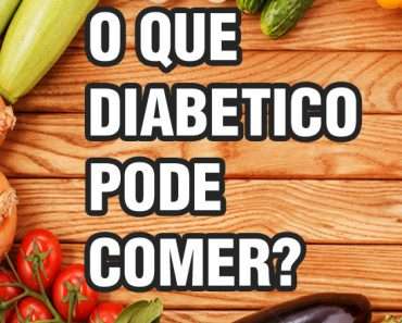 O Que Diabético Pode Comer - Verdades e Mentiras